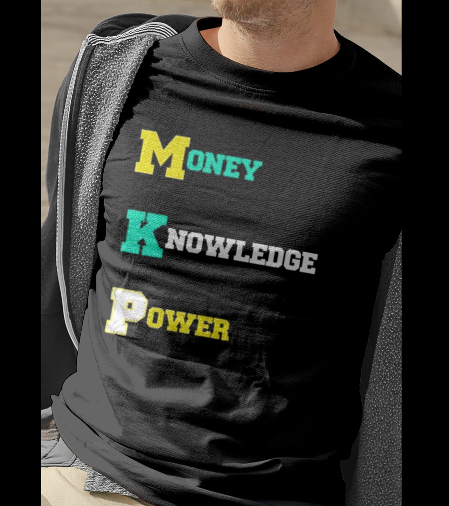 Money Knowledge Power T-Shirt