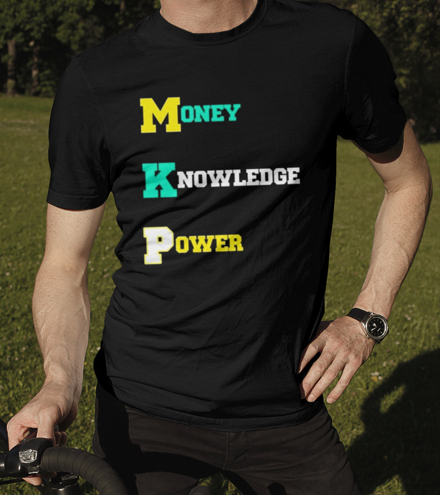 Money Knowledge Power T-Shirt