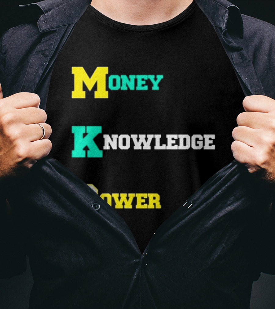 Money Knowledge Power T-Shirt