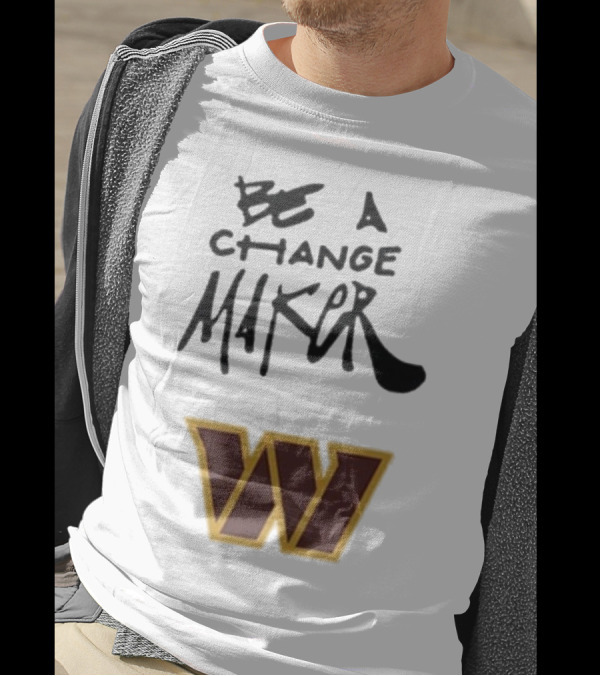 Washington Commanders Be A Change Maker W Logo T-Shirt