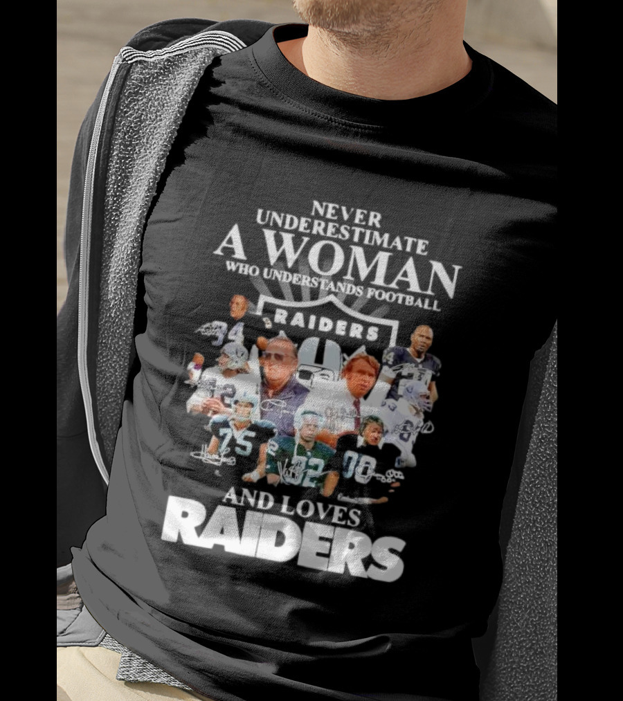 Never Underestimate A Woman Who Understands Football And Loves Raiders Players And Signatures T-Shirt