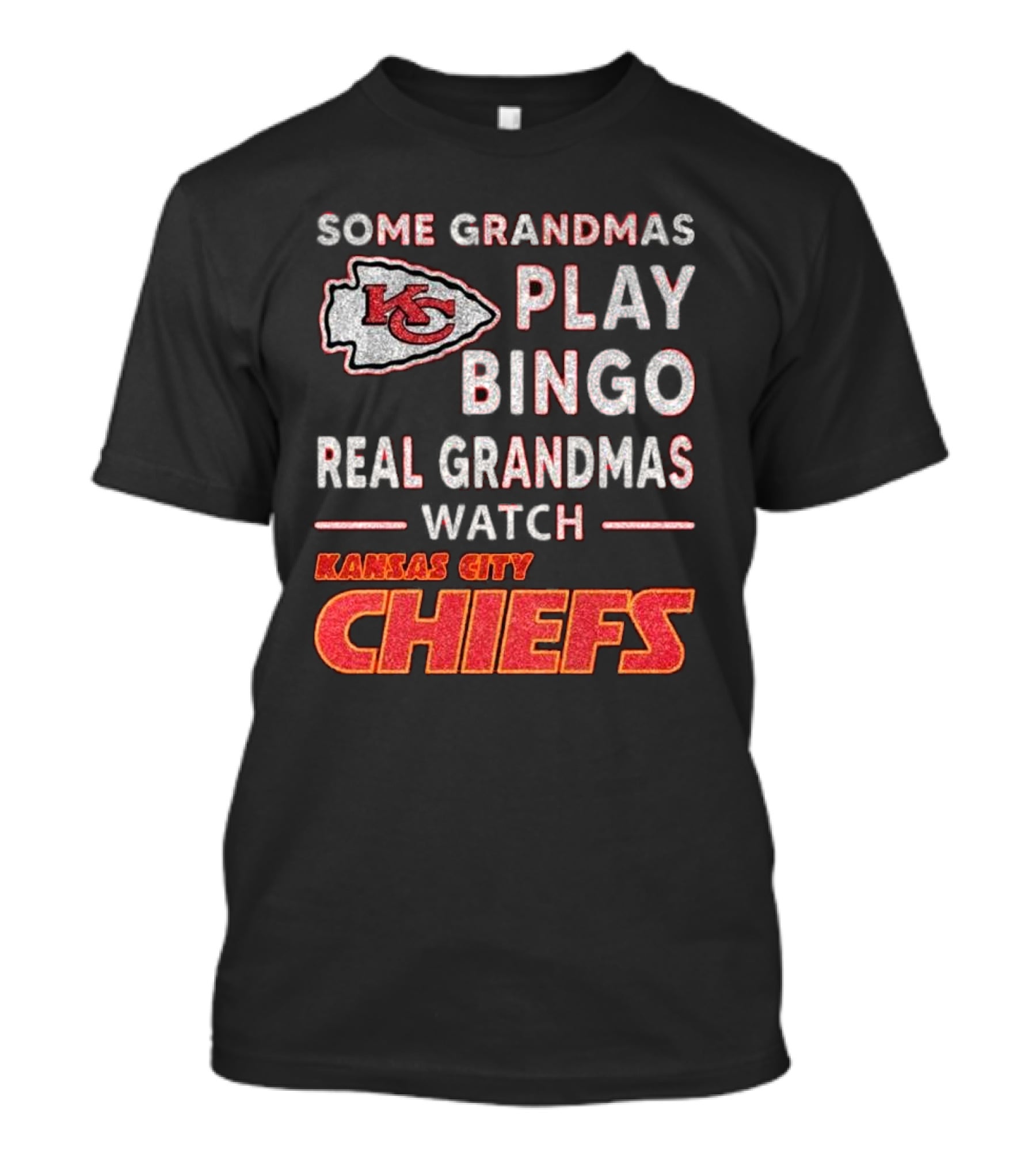Some Grandmas Play Bingo Real Grandmas Watch Kansas City Chiefs T-Shirt