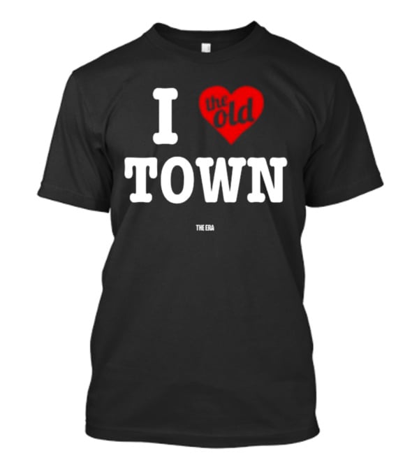 Mr. Dope Era I Love The Old Town The Era T-Shirt