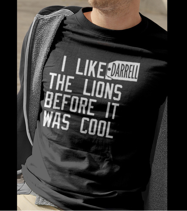 Darrell I Like The Lions Before It Was Cool T-Shirt