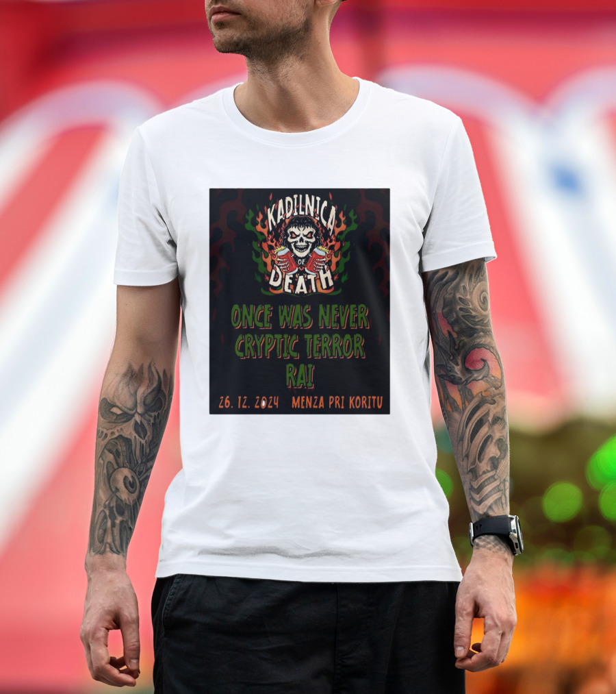 Kadilnica of Death Once Was Never Cryptic Terror Rai 26 12 2024 Menza Pri Koritu T-Shirt