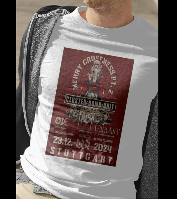 Merry Crustmess Pt. 2 Cluster Bomb Unit Raw Punk Show Stuttgart 23.12.2024 T-Shirt