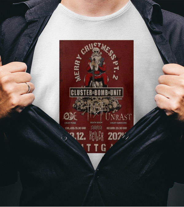 Merry Crustmess Pt. 2 Cluster Bomb Unit Raw Punk Show Stuttgart 23.12.2024 T-Shirt