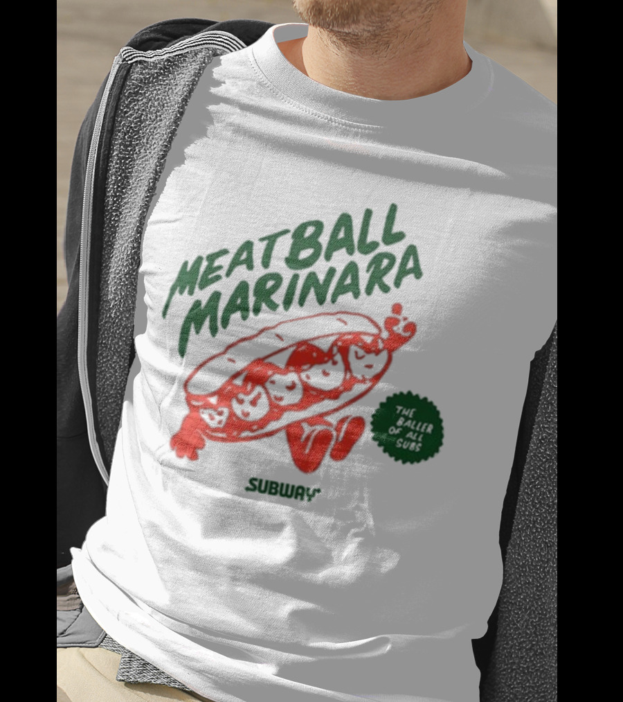 Subway Meatball Marinara The Baller Of All Subs T-Shirt