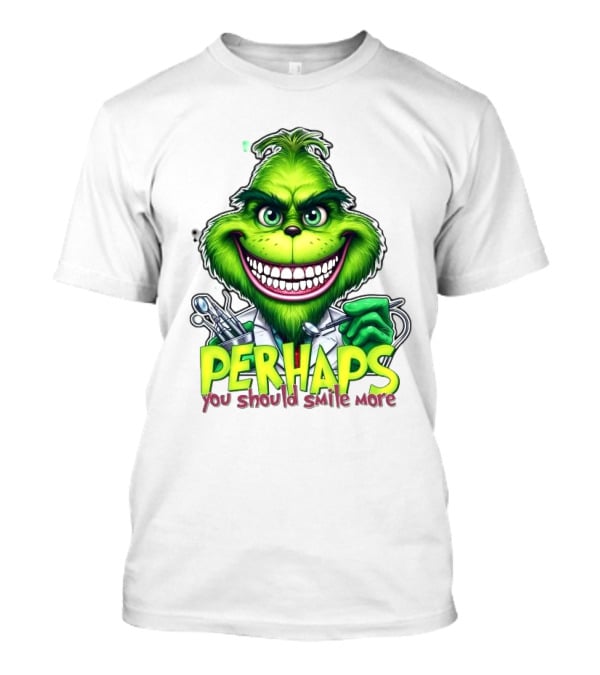 The Grinch Perhaps You Should Smile More Merry Christmas T-Shirt