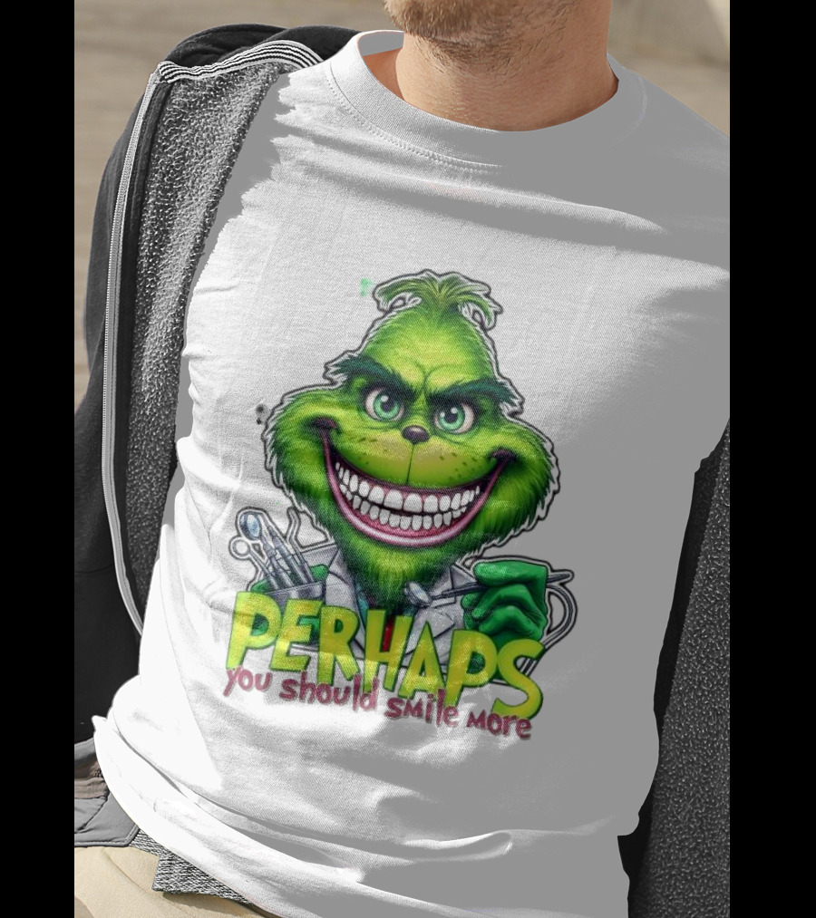 The Grinch Perhaps You Should Smile More Merry Christmas T-Shirt