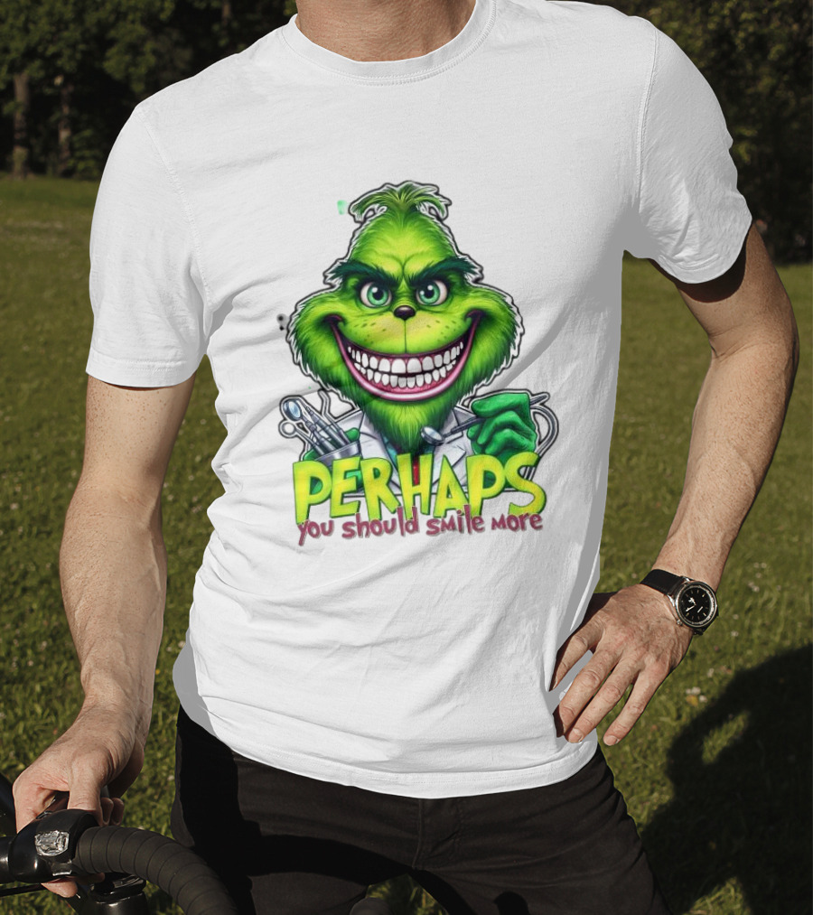 The Grinch Perhaps You Should Smile More Merry Christmas T-Shirt