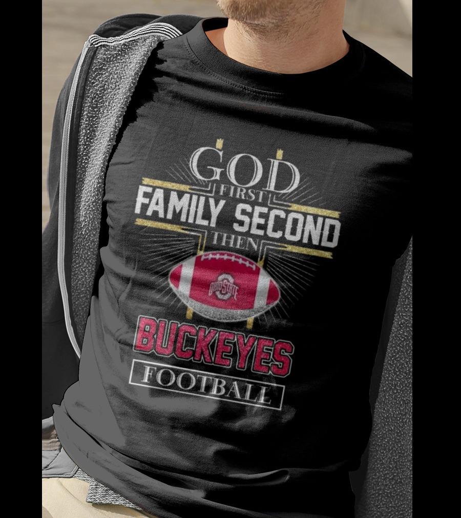 Ohio State Buckeyes God First Family Second Then Buckeyes Football 2025 T-Shirt