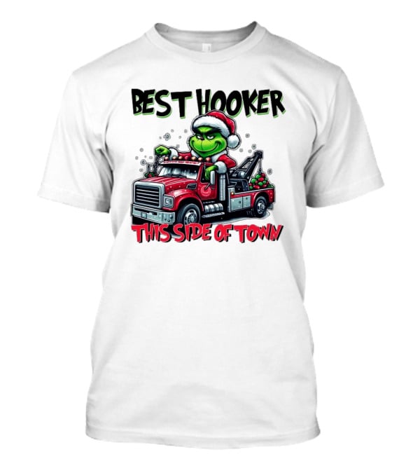 Best Hooker This Side Of Town Grinch Merry Christmas T-Shirt