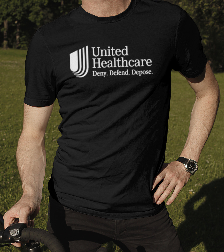 United Healthcare Deny Defend Depose T-Shirt