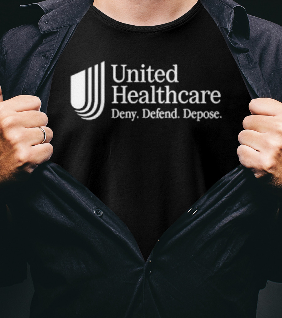 United Healthcare Deny Defend Depose T-Shirt