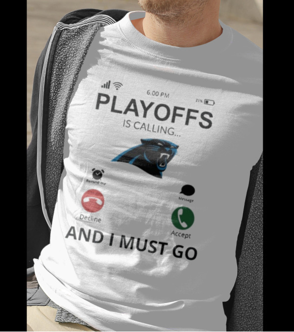 Carolina Panthers Playoffs Is Calling And I Must Go T-Shirt