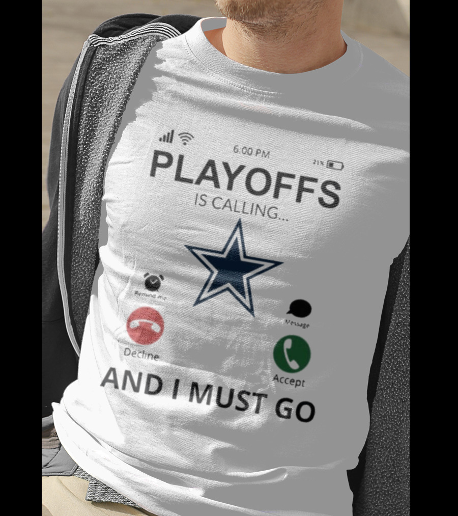 Dallas Cowboys Playoffs Is Calling And I Must Go T-Shirt