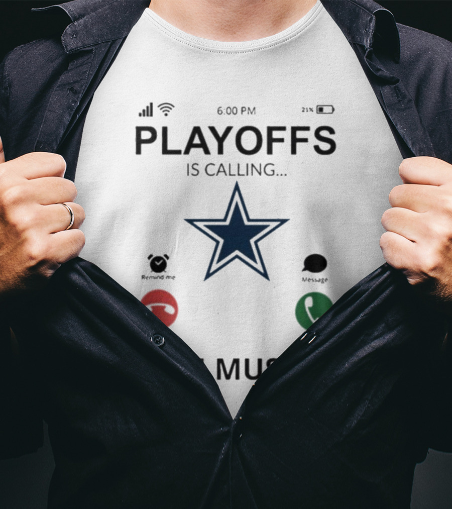 Dallas Cowboys Playoffs Is Calling And I Must Go T-Shirt