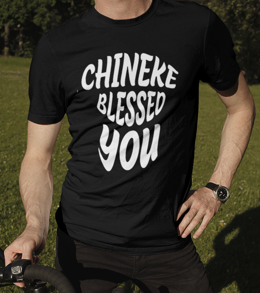 Chineke Blessed You T-Shirt