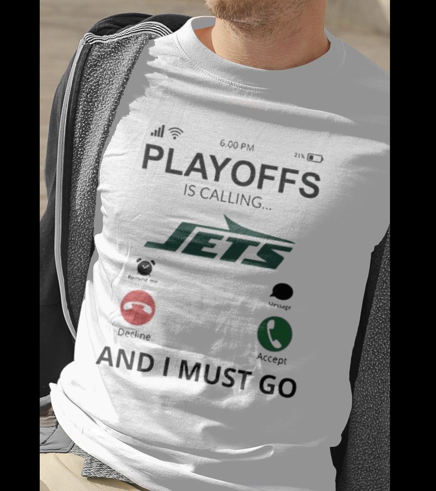 New York Jets Playoffs Is Calling And I Must Go T-Shirt