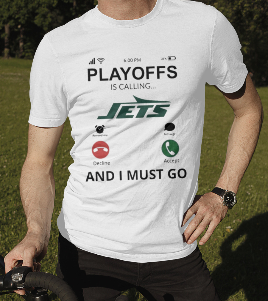 New York Jets Playoffs Is Calling And I Must Go T-Shirt