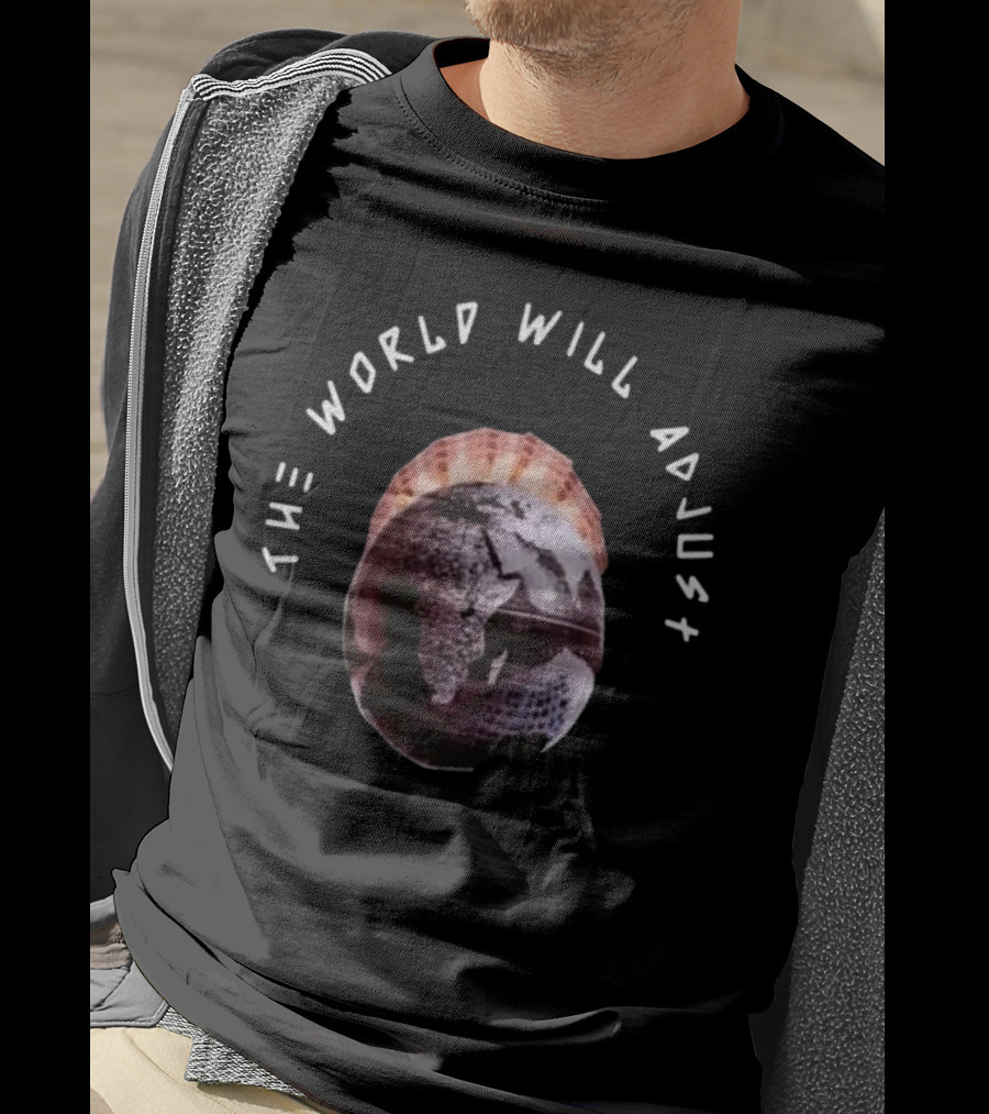 Kalyjay The World Will Adjust Earth T-Shirt