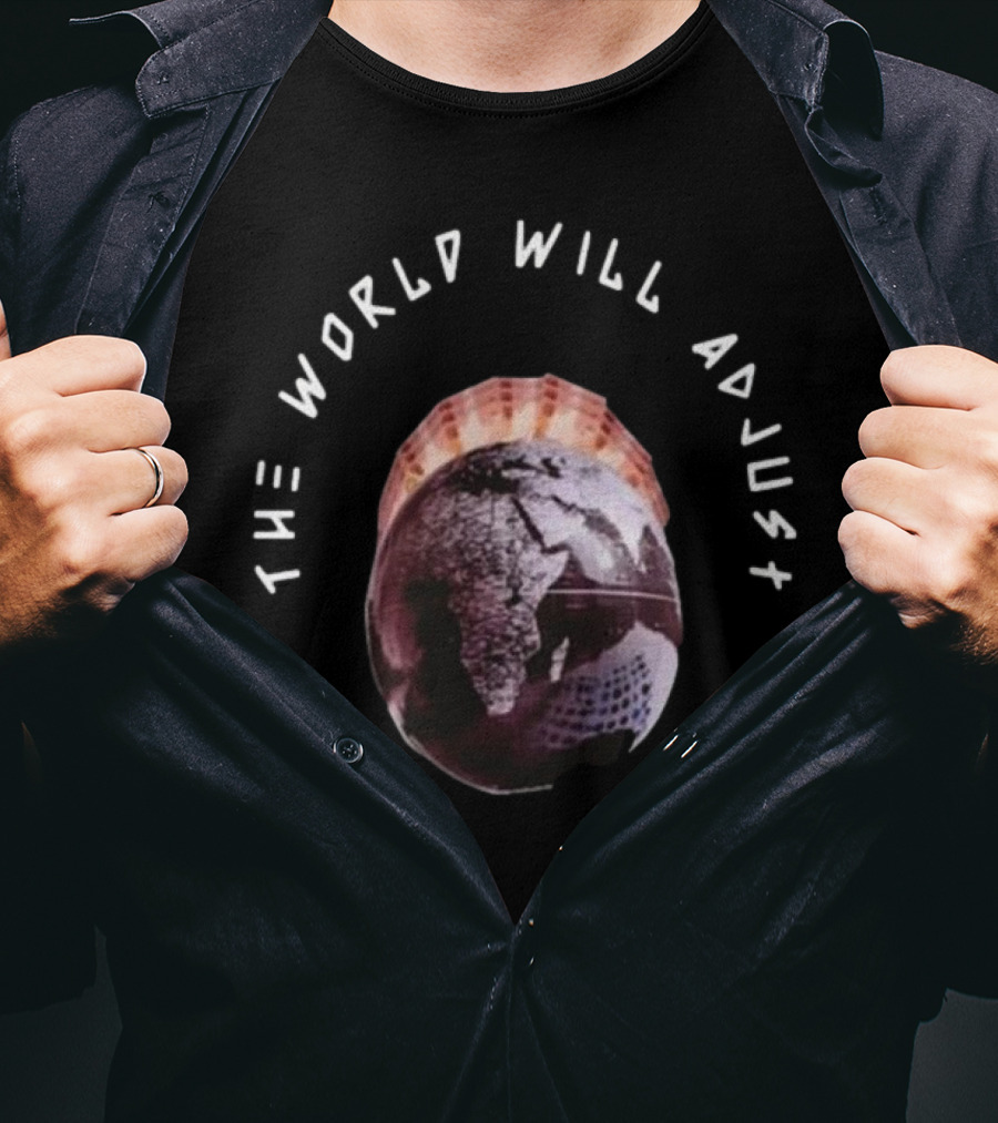 Kalyjay The World Will Adjust Earth T-Shirt