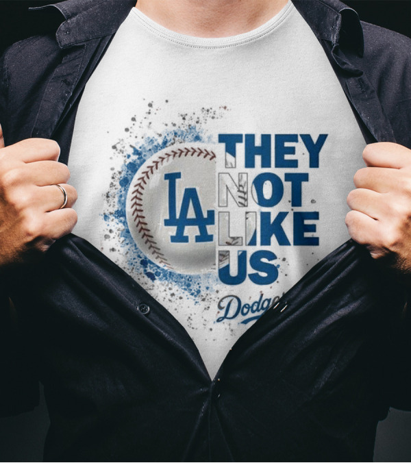 THEY NOT LIKE US LA Dodgers MLB 2024 Baseball T-Shirt