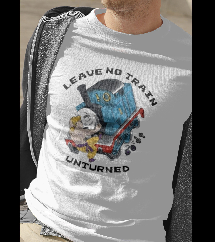 Leave No Train Unturned Theyetee Wrestling Train Collision T-Shirt
