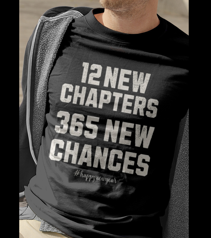 12 New Chapters 365 New Chances Happy New Year T-Shirt
