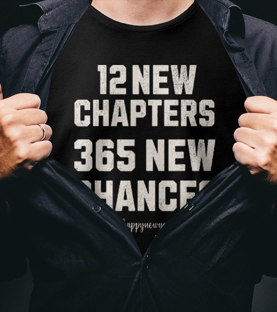 12 New Chapters 365 New Chances Happy New Year T-Shirt