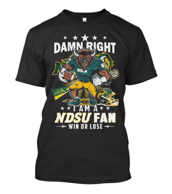 Damn Right I Am A NDSU Fan Win Or Lose Bison Mascot Football Helmets Sports Banner T-Shirt
