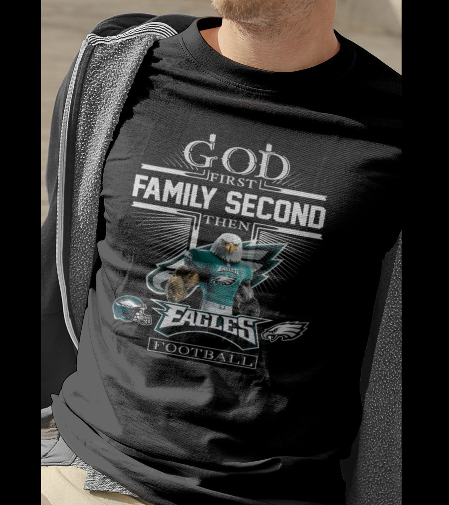 God First Family Second Eagles Football Philadelphia Mascot 2025 T-Shirt