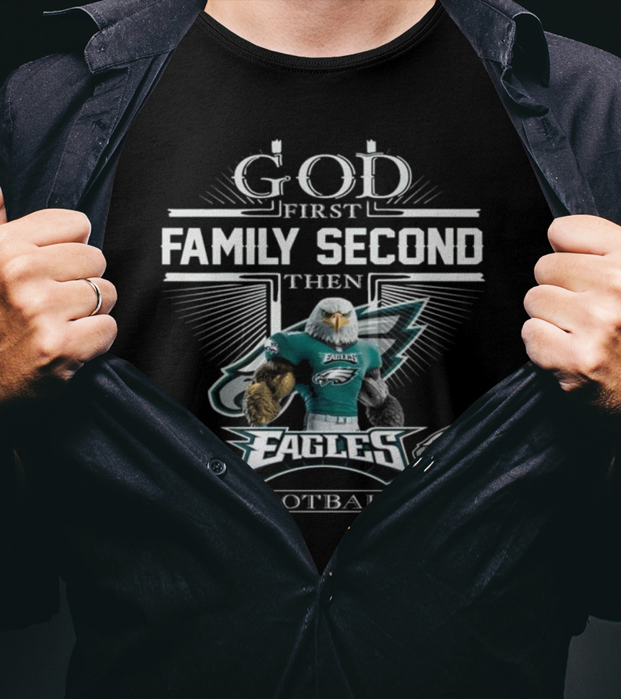 God First Family Second Eagles Football Philadelphia Mascot 2025 T-Shirt