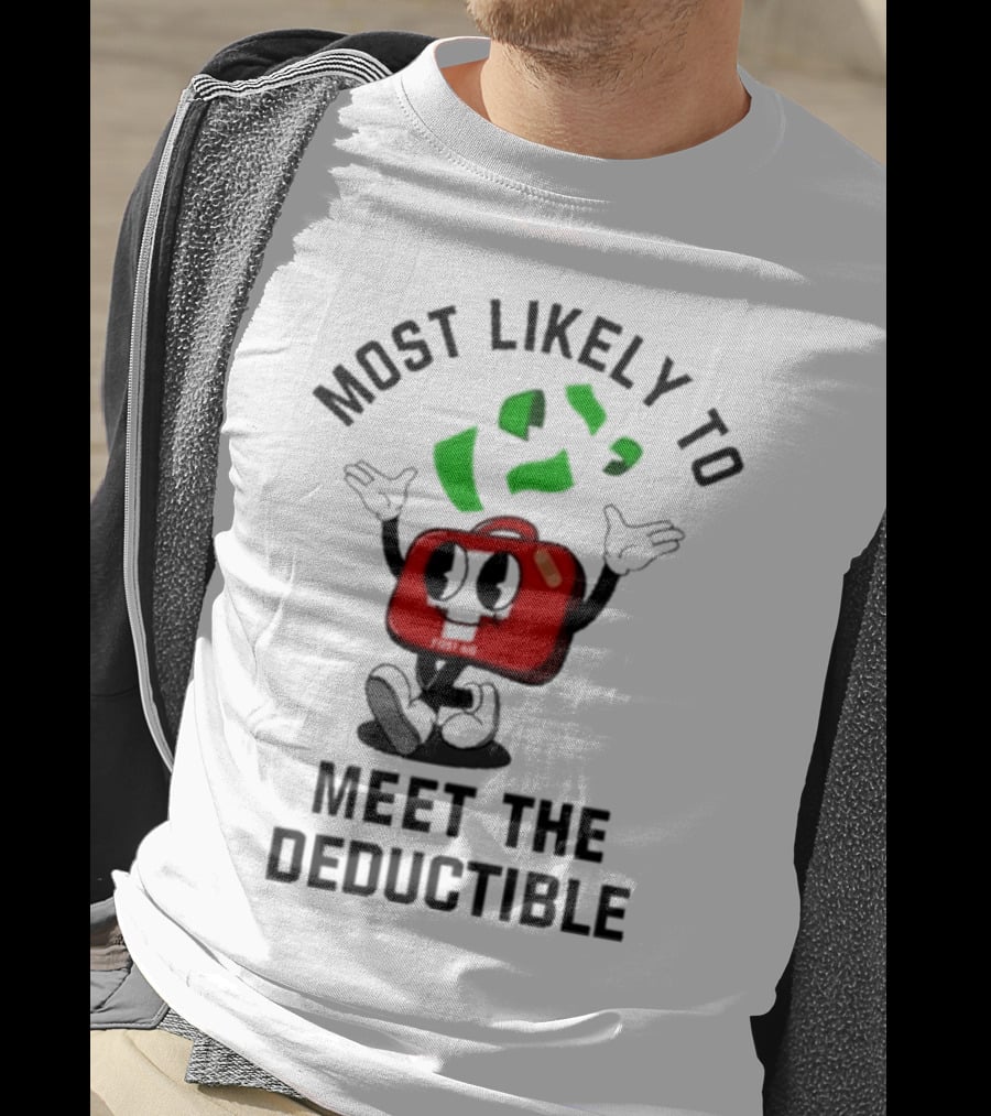 Most Likely To Meet The Deductible First Aid Cartoon Character T-Shirt
