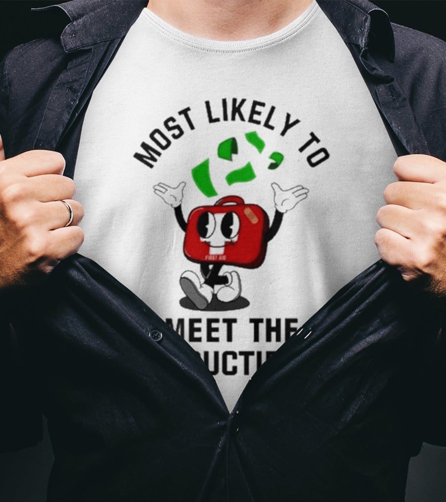 Most Likely To Meet The Deductible First Aid Cartoon Character T-Shirt