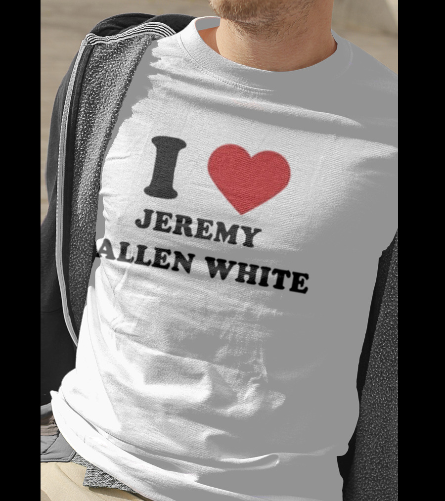 I Love Jeremy Allen White T-Shirt
