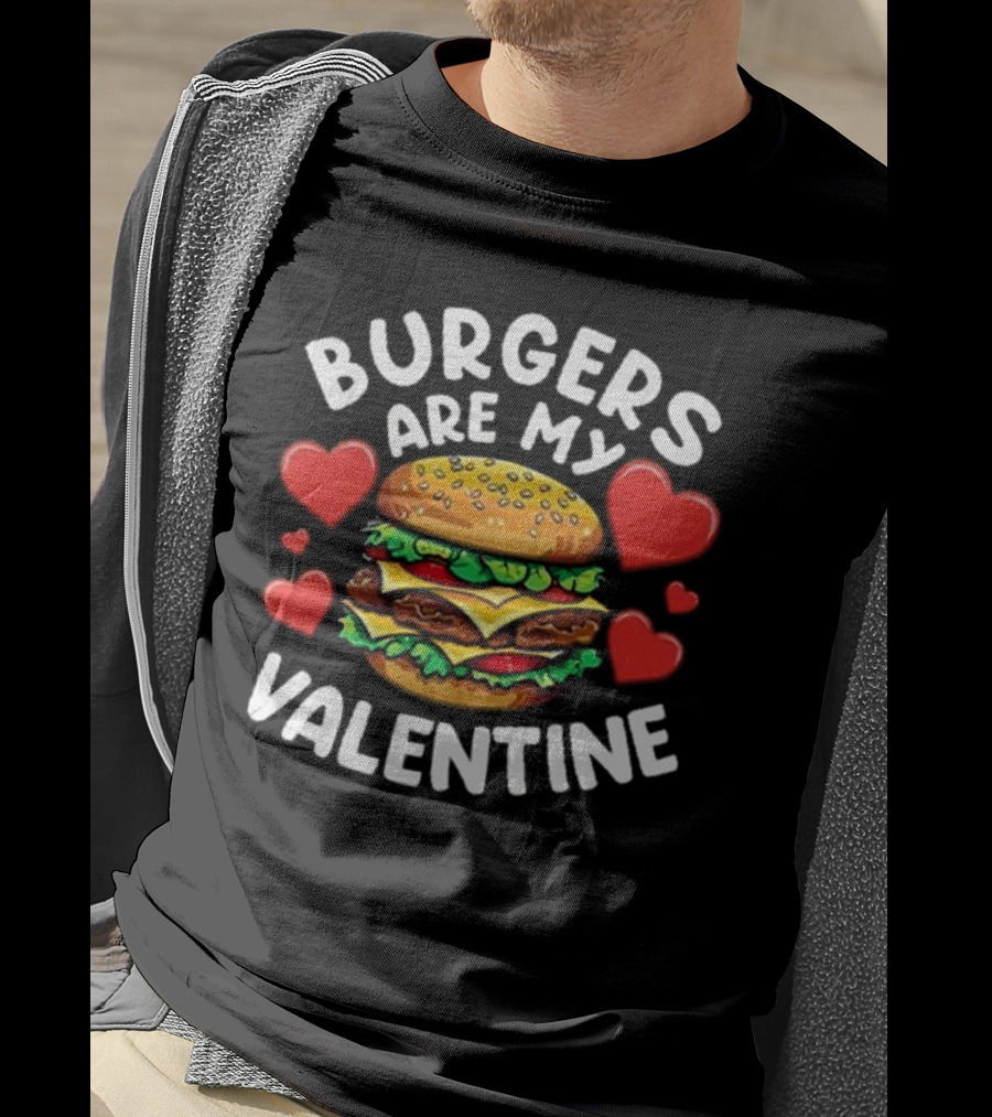 Burgers Are My Valentine Surrounded By Red Hearts T-Shirt
