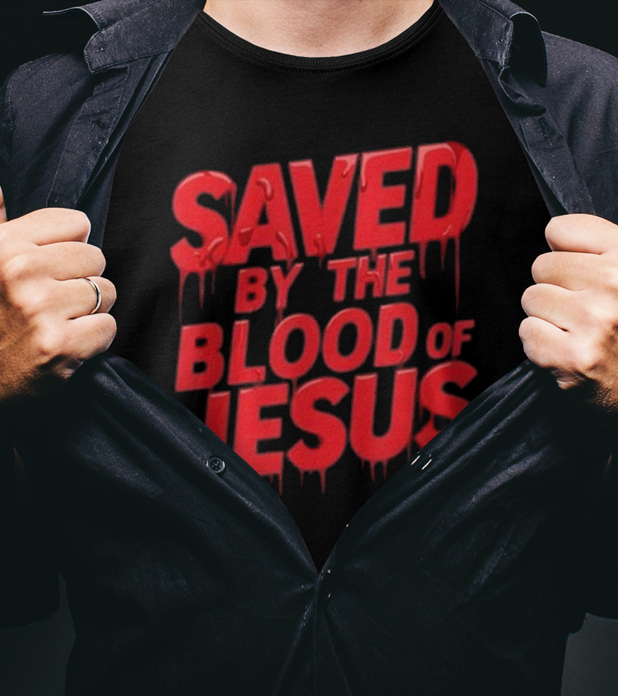 Saved By The Blood Of Jesus Dripping Text T-Shirt