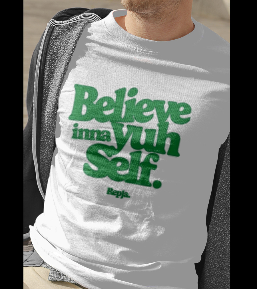 Janice Repja Believe Inna Yuh Self Repja T-Shirt