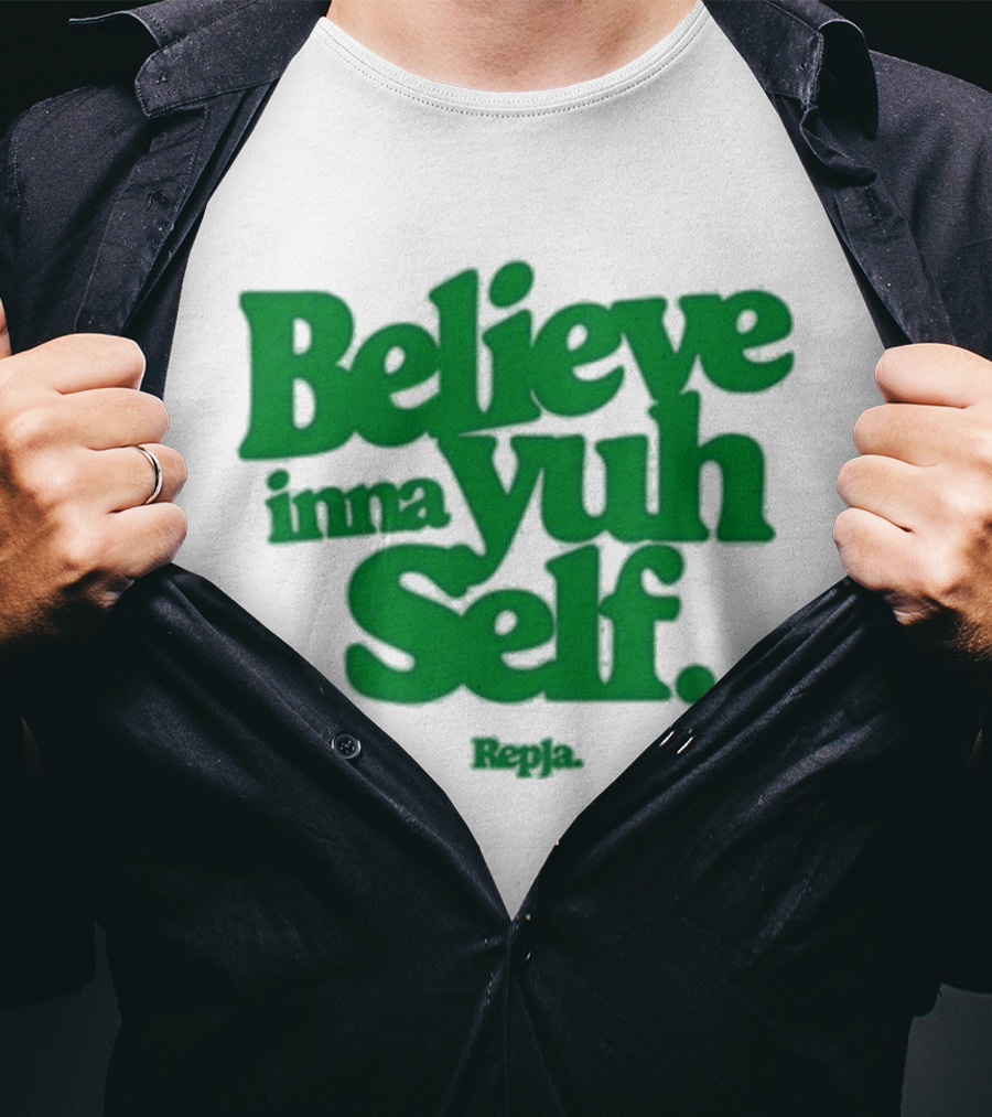 Janice Repja Believe Inna Yuh Self Repja T-Shirt