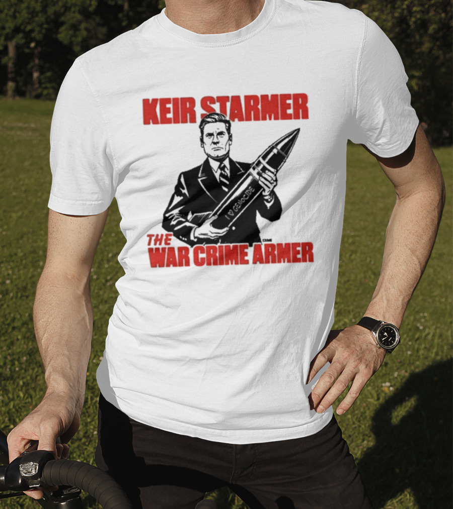 Keir Starmer The War Crime Armer I Love Genocide T-Shirt