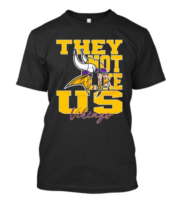 They Not Like Us Vikings Minnesota NFL Football 2025 T-Shirt