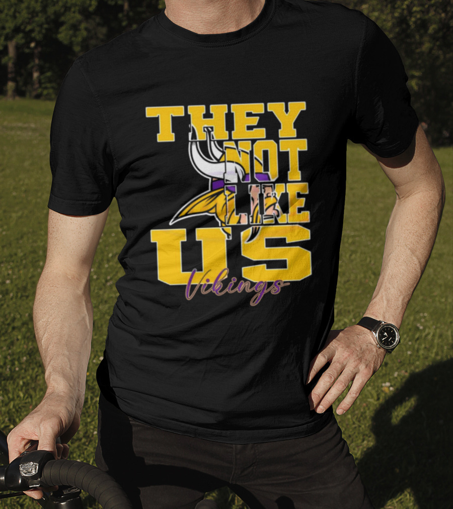 They Not Like Us Vikings Minnesota NFL Football 2025 T-Shirt