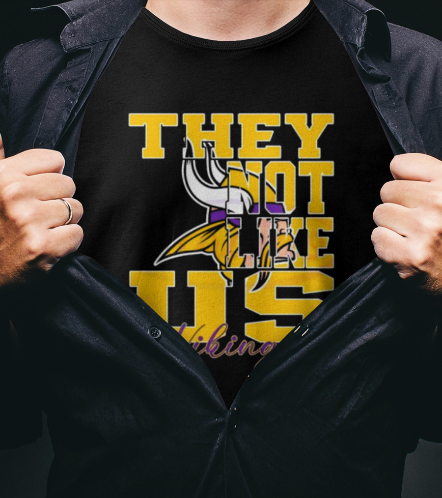 They Not Like Us Vikings Minnesota NFL Football 2025 T-Shirt
