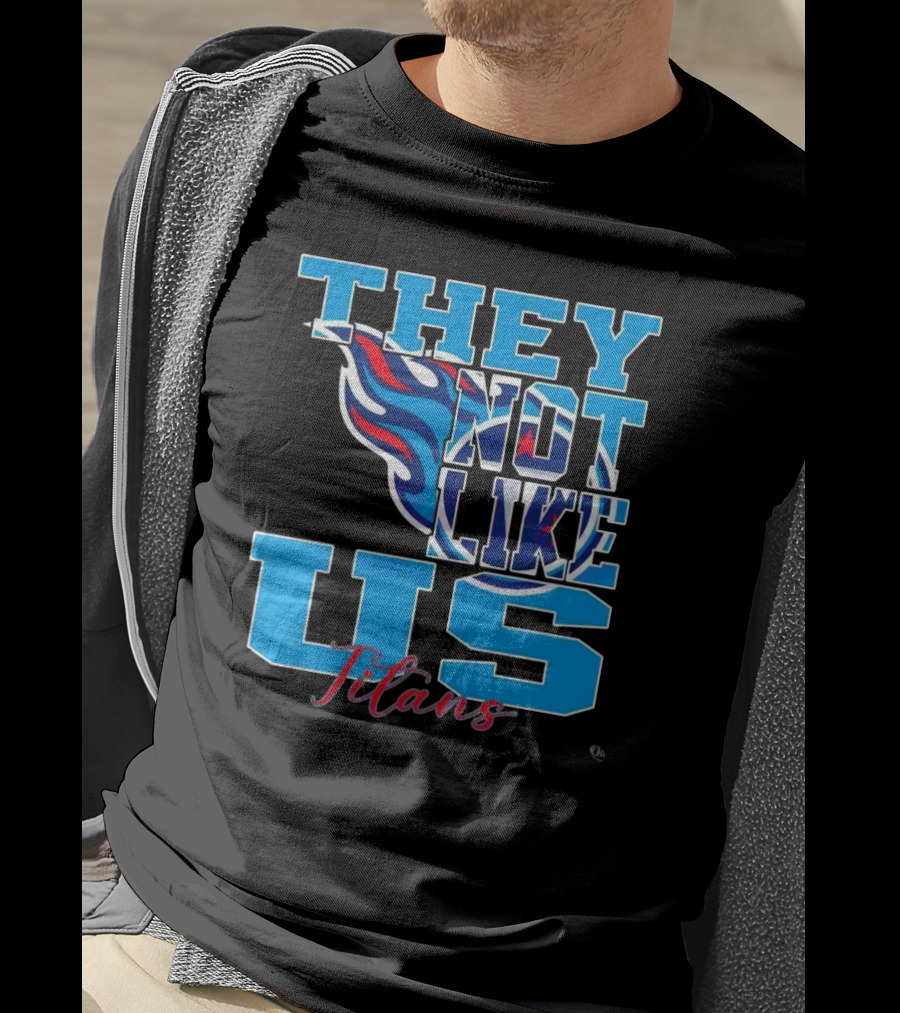 They Not Like Us Titans NFL Football ২০২৫ T-Shirt