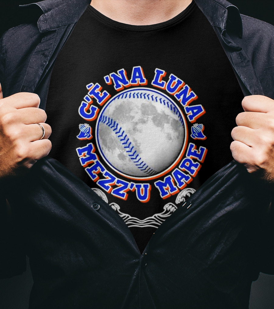 C'è 'Na Luna Mezz'u Mare Baseball New York Mets T-Shirt