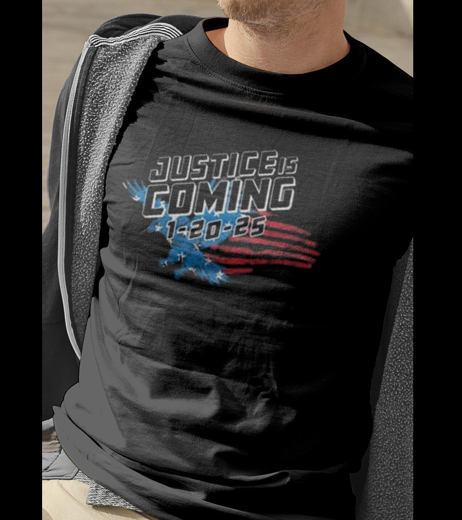 Justice Is Coming 1-20-25 American Flag Bald Eagle Stars T-Shirt
