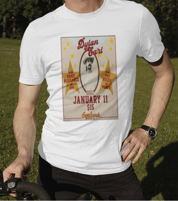 Dylan Earl January 11 2025 Sagebrush Austin TX With Paige Plaisance Pat Reedy T-Shirt