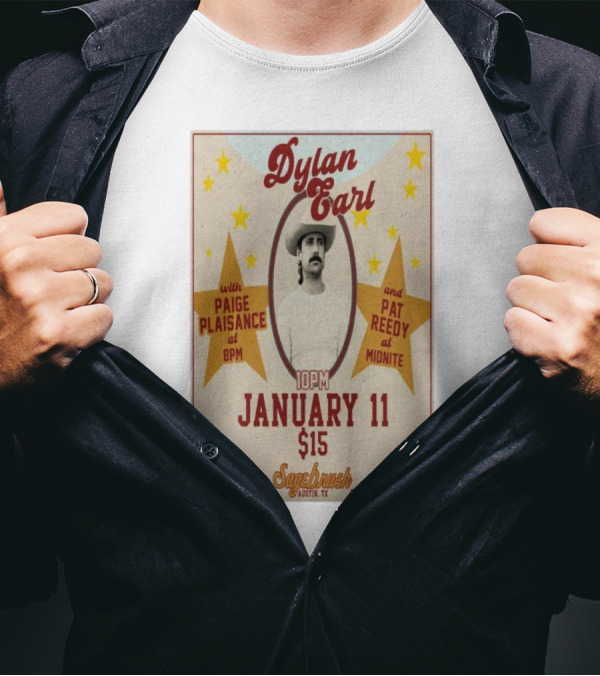 Dylan Earl January 11 2025 Sagebrush Austin TX With Paige Plaisance Pat Reedy T-Shirt